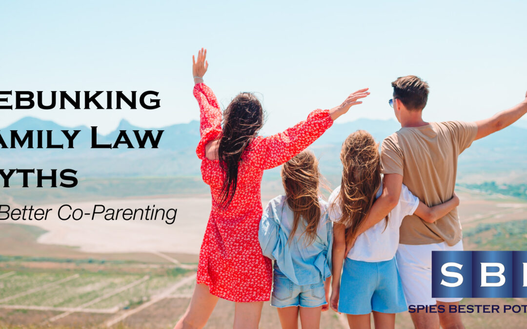 Debunking Family Law Myths for Better Co-Parenting